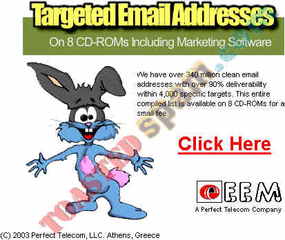 toastedspam.com 411netdeals.com 0001 - 2003-03-11	bulk email services - www.411netdeals.com/site/lists mailto:ad@internet.gr